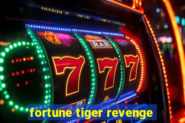 fortune tiger revenge